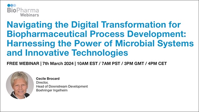 Navigating the Digital Transformation for Biopharmaceutical Process Development: Harnessing the Power of Microbial Systems and Innovative Technologies — BioPharma Webinars event banner